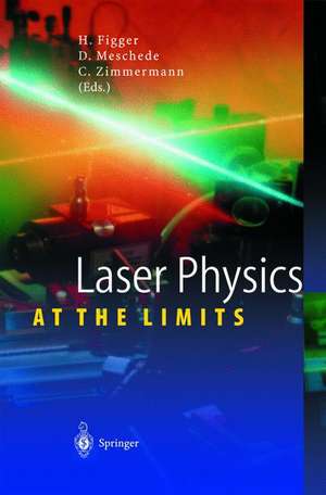 Laser Physics at the Limits de Hartmut Figger