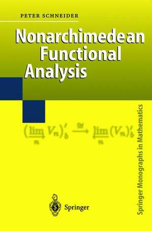 Nonarchimedean Functional Analysis de Peter Schneider