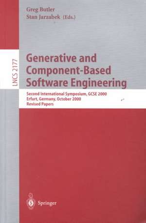 Generative and Component-Based Software Engineering: Second International Symposium, GCSE 2000, Erfurt, Germany, October 9-12, 2000. Revised Papers de Greg Butler