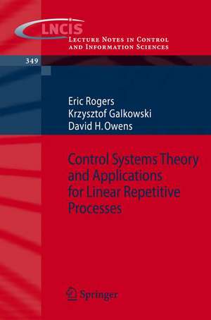 Control Systems Theory and Applications for Linear Repetitive Processes de Eric Rogers