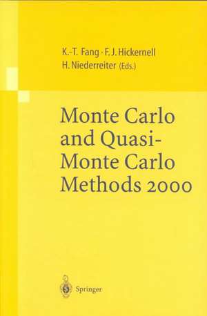 Monte Carlo and Quasi-Monte Carlo Methods 2000: Proceedings of a Conference held at Hong Kong Baptist University, Hong Kong SAR, China, November 27 – December 1, 2000 de Kai-Tai Fang