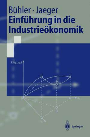 Einführung in die Industrieökonomik de Stefan Bühler