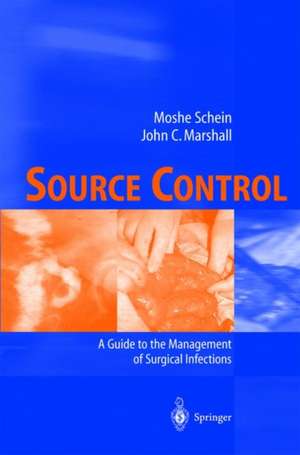 Source Control: A Guide to the Management of Surgical Infections de Moshe Schein