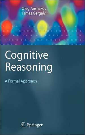 Cognitive Reasoning: A Formal Approach de Oleg M. Anshakov