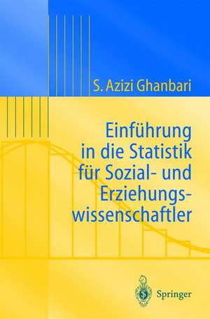 Einführung in Die Statistik für Sozial- Und Erziehungs-wissenschaftler de Shahram Azizi Ghanbari