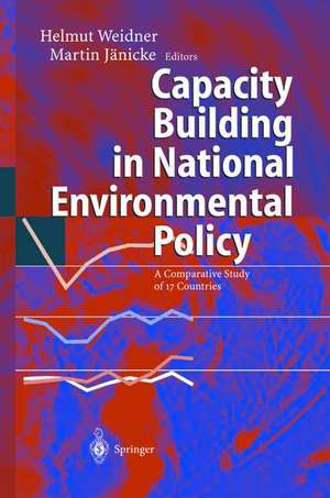 Capacity Building in National Environmental Policy: A Comparative Study of 17 Countries de H. Jörgens