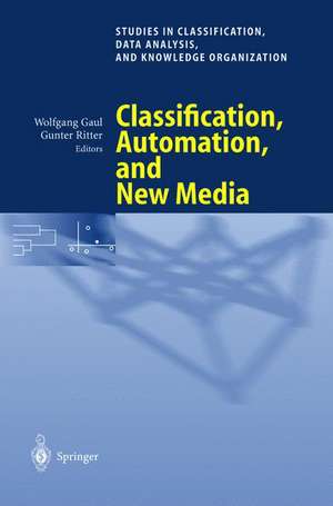 Classification, Automation, and New Media: Proceedings of the 24th Annual Conference of the Gesellschaft für Klassifikation e.V., University of Passau, March 15—17, 2000 de Wolfgang A. Gaul