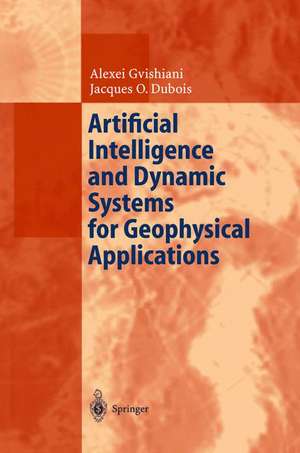 Artificial Intelligence and Dynamic Systems for Geophysical Applications de Alexej Gvishiani