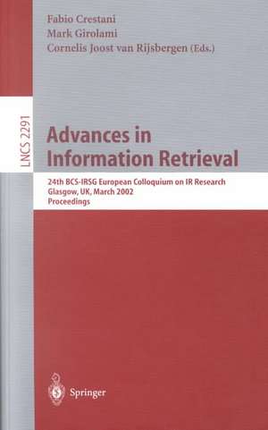 Advances in Information Retrieval: 24th BCS-IRSG European Colloquium on IR Research Glasgow, UK, March 25-27, 2002 Proceedings de Fabio Crestani