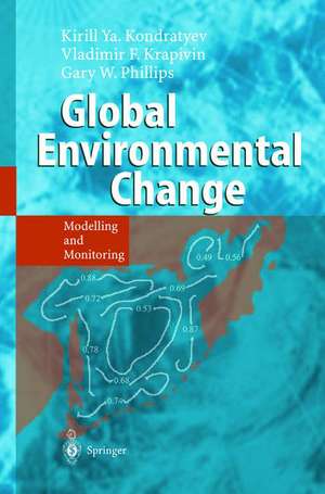 Global Environmental Change: Modelling and Monitoring de Kirill Y. Kondratyev