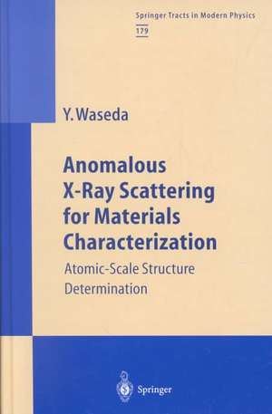 Anomalous X-Ray Scattering for Materials Characterization: Atomic-Scale Structure Determination de Yoshio Waseda