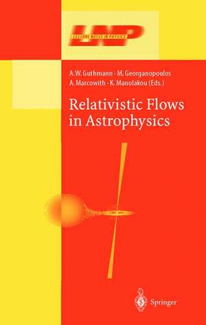 Relativistic Flows in Astrophysics de A.W. Guthmann