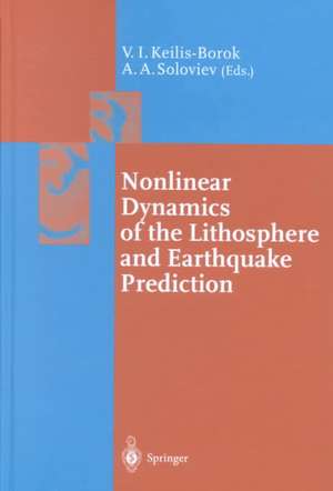 Nonlinear Dynamics of the Lithosphere and Earthquake Prediction de Vladimir Keilis-Borok