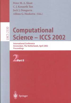 Computational Science — ICCS 2002: International Conference Amsterdam, The Netherlands, April 21–24, 2002 Proceedings, Part II de Peter M.A. Sloot