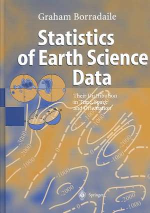 Statistics of Earth Science Data: Their Distribution in Time, Space and Orientation de Graham J. Borradaile