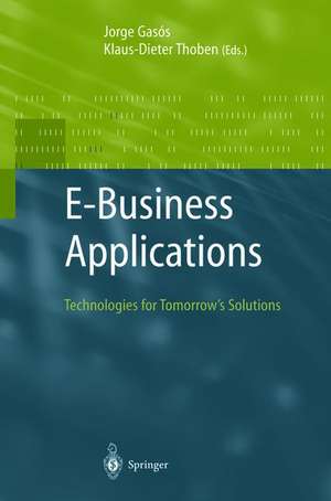 E-Business Applications: Technologies for Tommorow's Solutions de Jorge Gasos