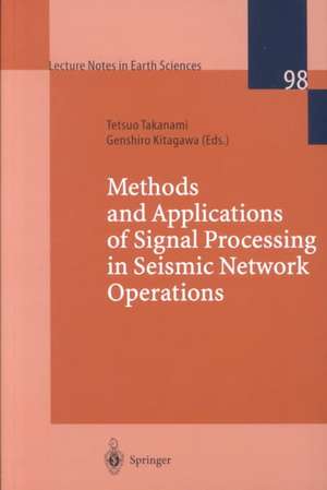 Methods and Applications of Signal Processing in Seismic Network Operations de Tetsuo Takanami