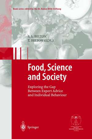 Food, Science and Society: Exploring the Gap Between Expert Advice and Individual Behaviour de P.S. Belton