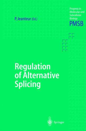 Regulation of Alternative Splicing de Philippe Jeanteur