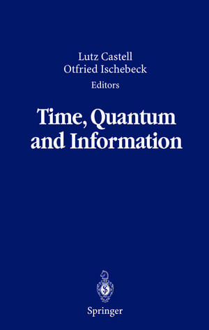 Time, Quantum and Information de Lutz Castell