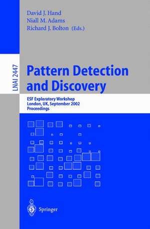 Pattern Detection and Discovery: ESF Exploratory Workshop, London, UK, September 16-19, 2002. de David J. Hand