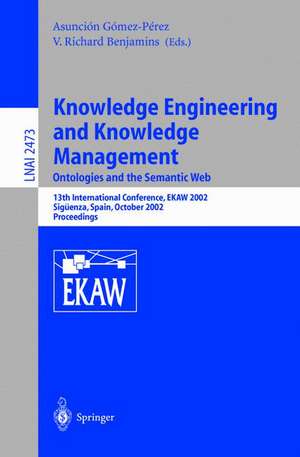 Knowledge Engineering and Knowledge Management: Ontologies and the Semantic Web: Ontologies and the Semantic Web de V. Richard Benjamins