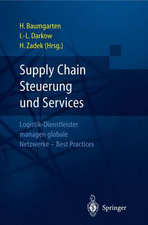 Supply Chain Steuerung und Services: Logistik-Dienstleister managen globale Netzwerke — Best Practices de Hartmut Zadek