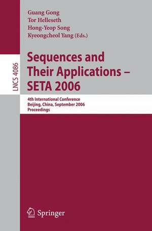 Sequences and Their Applications – SETA 2006: 4th International Conference, Beijing, China, September 24-28, 2006, Proceedings de Guang Gong