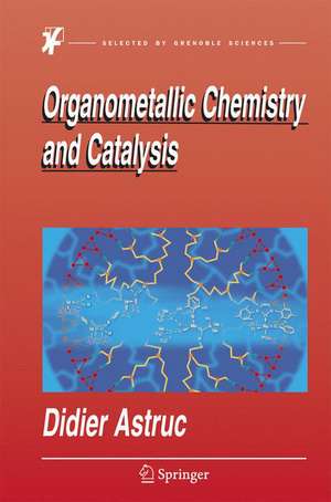 Organometallic Chemistry and Catalysis de Didier Astruc