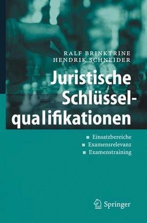 Juristische Schlüsselqualifikationen: Einsatzbereiche - Examensrelevanz - Examenstraining de Ralf Brinktrine