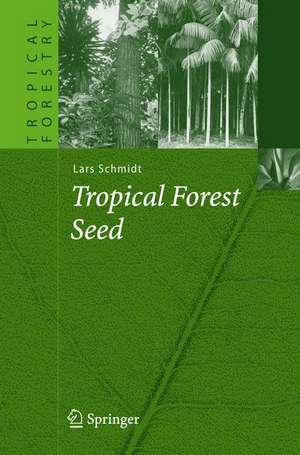 Tropical Forest Seed de Lars H. Schmidt