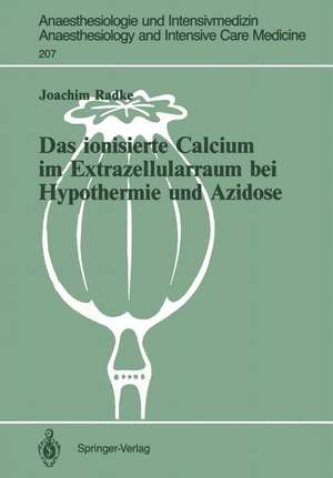 Das ionisierte Calcium im Extrazellularraum bei Hypothermie und Azidose de Joachim Radke