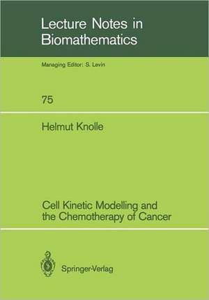 Cell Kinetic Modelling and the Chemotherapy of Cancer de Helmut Knolle