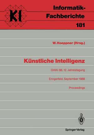 Künstliche Intelligenz: GWAI-88, 12. Jahrestagung Eringerfeld, 19.–23. September 1988 Proceedings de Wolfgang Hoeppner