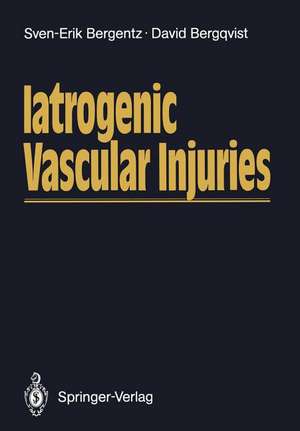 Iatrogenic Vascular Injuries de Sven-Erik Bergentz