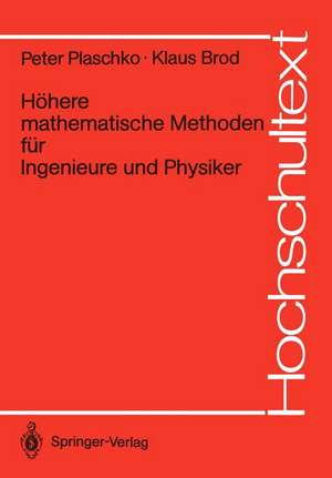 Höhere mathematische Methoden für Ingenieure und Physiker de Peter Plaschko