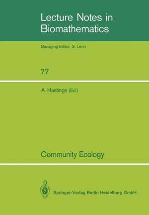 Community Ecology: A Workshop held at Davis, CA, April 1986 de Alan Hastings