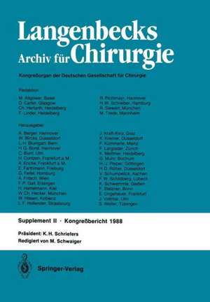 Verhandlungen der Deutschen Gesellschaft für Chirurgie: 105. Tagung vom 6. bis 9. April 1988 de M. Schwaiger