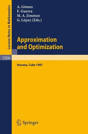 Approximation and Optimization: Proceedings of the International Seminar, held in Havana, Cuba, January 12-16, 1987 de Juan A. Gomez-Fernandez