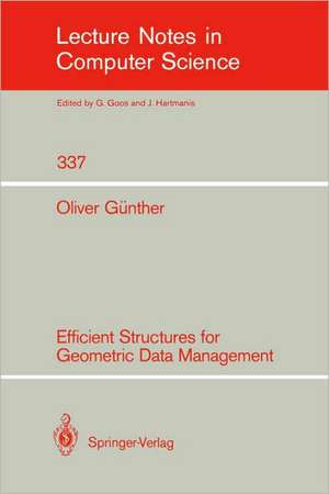 Efficient Structures for Geometric Data Management de Oliver Günther