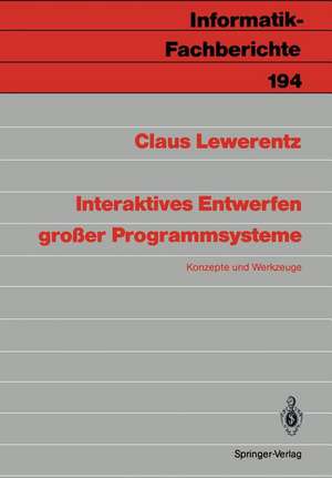 Interaktives Entwerfen großer Programmsysteme: Konzepte und Werkzeuge de Claus Lewerentz