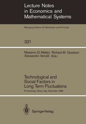 Technological and Social Factors in Long Term Fluctuations: Proceedings of an International Workshop Held in Siena, Italy, December 16–18, 1986 de Massimo Di Matteo