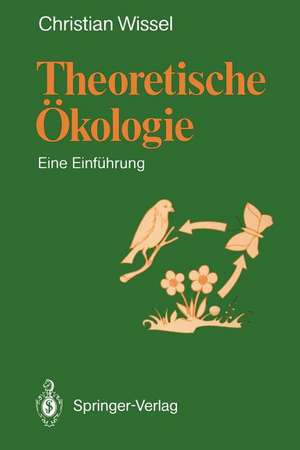 Theoretische Ökologie: Eine Einführung de Christian Wissel