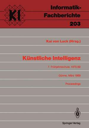 Künstliche Intelligenz: 7. Frühjahrsschule, KIFS-89, Günne, 11.–19. März 1989. Proceedings de Kai v. Luck