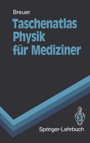 Taschenatlas Physik für Mediziner de Hans Breuer