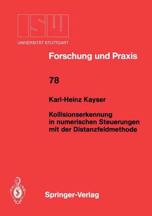 Kollisionserkennung in numerischen Steuerungen mit der Distanzfeldmethode de Karl-Heinz Kayser