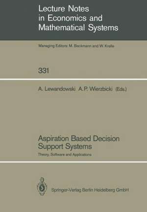 Aspiration Based Decision Support Systems: Theory, Software and Applications de Andrzej Lewandowski