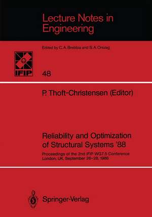 Reliability and Optimization of Structural Systems ’88: Proceedings of the 2nd IFIP WG7.5 Conference London, UK, September 26–28, 1988 de P. Thoft-Christensen