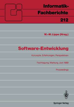 Software-Entwicklung: Konzepte, Erfahrungen, Perspektiven Fachtagung, veranstaltet vom Fachausschuß 2.1 der GI Marburg, 21.–23. Juni 1989 Proceedings de Wolfram-M. Lippe