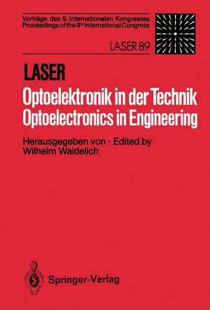 Laser/Optoelektronik in der Technik / Laser/Optoelectronics in Engineering: Vorträge des 9. Internationalen Kongresses / Proceedings of the 9th International Congress de Wilhelm Waidelich